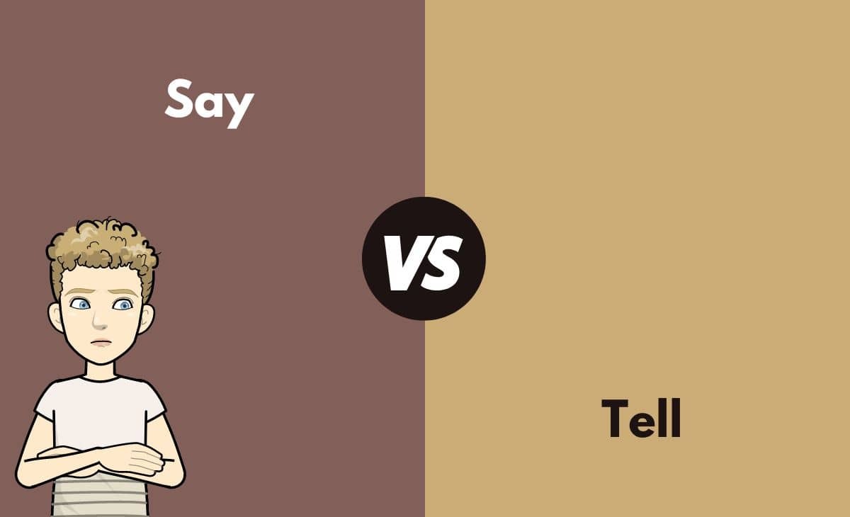 Say vs. Tell - What's the Difference (With Table) Say vs. Tell - What's the Difference (With Table)