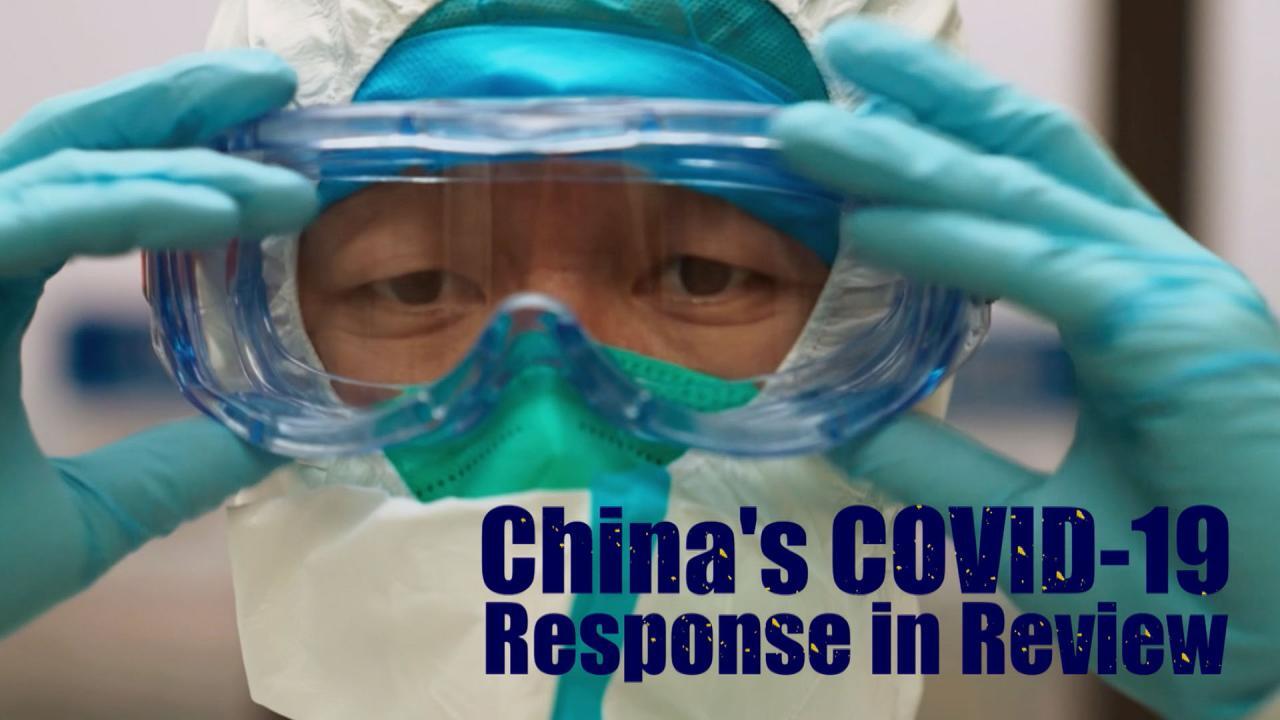 China's COVID-19 Response in Review - CGTN China's COVID-19 Response in Review - CGTN